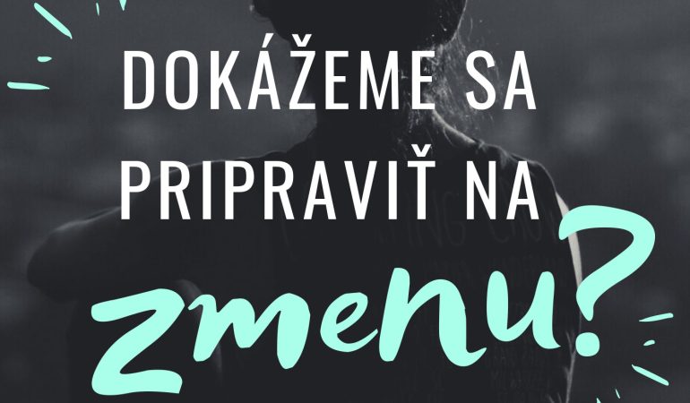 Nahlad - Dokážeme sa pripraviť na zmenu