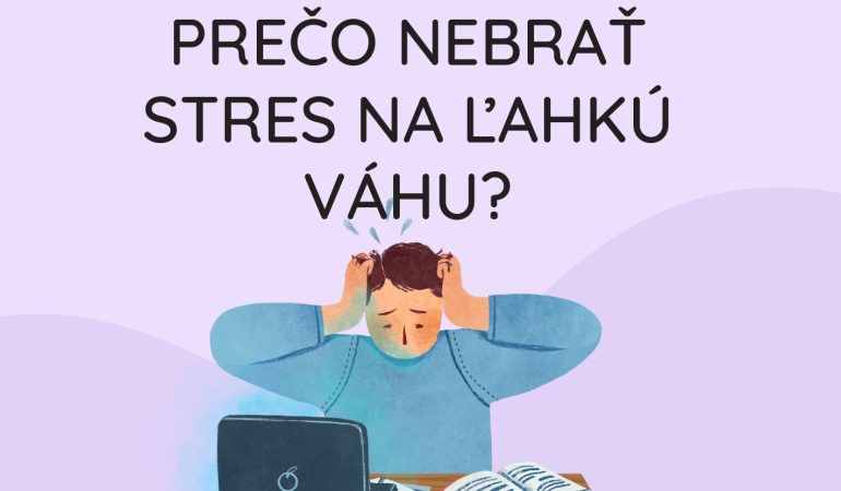 Prečo nebrať stres na ľahkú váhu? náhľad