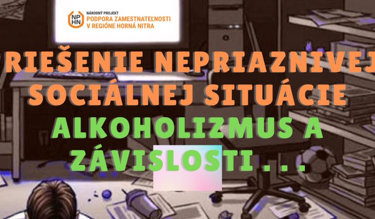 Riešenie nepriaznivej sociálnej situácie - závislosti - náhľad